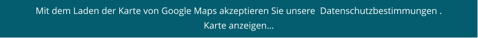 Mit dem Laden der Karte von Google Maps akzeptieren Sie unsere  Datenschutzbestimmungen . Karte anzeigen…