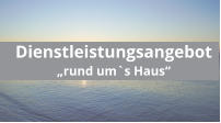 Dienstleistungsangebot „rund um`s Haus“